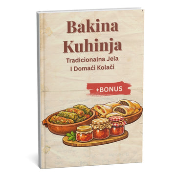 Najprodavanija Babičina kuhinja: Skriveni recepti za autentične domaće ukuse + BONUS
