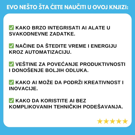 NAJPRODAVNIJI PRIRUČNIK! Otključajte pun potencijal AI: Postanite efikasniji i kreativniji u svakodnevnom životu! + BONUS
