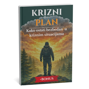 Najbolji plan za preživljavanje u kriznim uslovima: zaštitite svoju porodicu u svakoj vanrednoj situaciji + BONUS