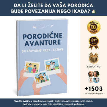 E-VERZIJA! Najprodavniji priručnik Porodične Avanture: 30 nezaboravnih izazova za celokupnu porodicu + BONUS 👨‍👩‍👧‍👦)