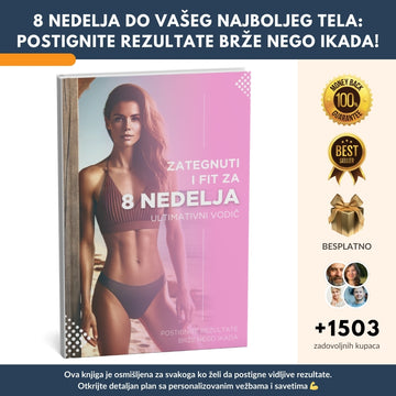 Najprodavaniji priručnik za postizanje rezultata brže nego ikada: 8 nedelja do vašeg najboljeg tela + BONUS