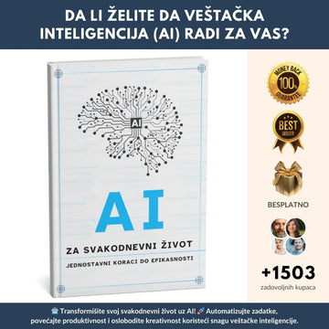 NAJPRODAVNIJI PRIRUČNIK! Otključajte pun potencijal AI: Postanite efikasniji i kreativniji u svakodnevnom životu! + BONUS