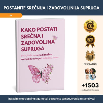 Kako postati srećna i zadovoljna: Najprodavniji priručnik za emocionalno samopouzdanje i skladnu vezu