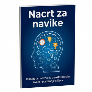Plan Navika: 10 Minuta za Potpunu Promenu Života + BONUS